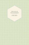The Last of the Plainsmen di Zane Grey edito da Hanlins Press