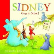 Sidney Goes To School di Sharon Rentta edito da Scholastic