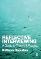 Reflective Interviewing di Kathryn J. Roulston edito da SAGE Publications Inc