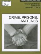 Crime, Prisons, and Jails di Kim Masters Evans edito da Gale Cengage