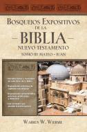 Bosquejos Expositivos de la Biblia, Tomo III: Mateo-Juan di Warren W. Wiersbe edito da GRUPO NELSON