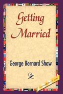 Getting Married di George Bernard Shaw edito da 1st World Library - Literary Society