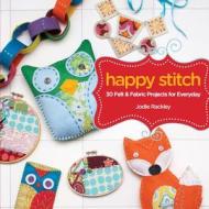Happy Stitch di Jodie Haffa Rackley edito da F&W Publications Inc