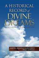 A Historical Record Of Divine Dreams di Samuel Akinola Audifferen edito da Xlibris Corporation
