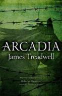 Arcadia di James Treadwell edito da Hodder & Stoughton General Division