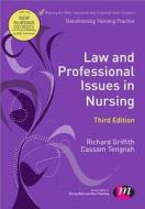 Law And Professional Issues In Nursing di Richard Griffith, Cassam A. Tengnah edito da Sage Publications Ltd