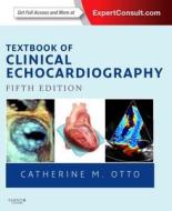 Textbook Of Clinical Echocardiography di Catherine M. Otto edito da Elsevier Health Sciences