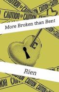 More Broken Than Bent di Rien edito da America Star Books