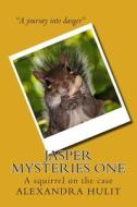 Jasper Mysteries: Mystery di Alexandra L. Hulit edito da Createspace