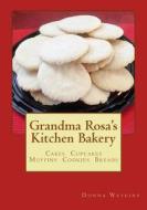 Grandma Rosa's Kitchen Bakery di Donna Watkins edito da Createspace