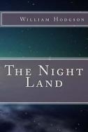 The Night Land di William Hope Hodgson edito da Createspace