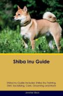 Shiba Inu Guide Shiba Inu Guide Includes di Jonathan Black edito da Global Pet Care International