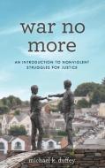 War No More di Michael K. Duffey edito da Rowman & Littlefield
