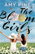 The Bloom Girls di A. J. Pine edito da FOREVER