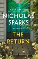 The Return di Nicholas Sparks edito da GRAND CENTRAL PUBL