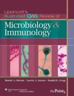 Lippincott\'s Illustrated Q&a Review Of Microbiology And Immunology di Bonnie A. Buxton, Lauritz A. Jensen, Randal K. Gregg edito da Lippincott Williams And Wilkins