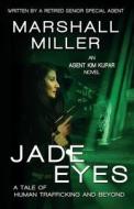 Jade Eyes di Marshall Miller edito da Blue Forge Press