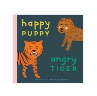 Happy Puppy, Angry Tiger di Brad Petersen, Betsy Petersen edito da Shambhala Publications Inc