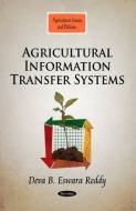 Agricultural Information Transfer Systems di Deva B Eswara Reddy edito da Nova Science Publishers Inc