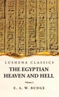 The Egyptian Heaven and Hell Volume 3 di Ernest Alfred Wallis Budge edito da LUSHENA BOOKS INC