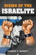 Rising of the Israelite di Richard Barnett edito da Writers Republic LLC