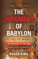 The JUDGMENT OF BABYLON di King Roger King edito da BookLocker.com Inc