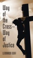 Way of the Cross-Way of Justice di Leonardo Boff edito da Wipf and Stock