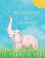The Elephant and the Mouse di Stephanie O'Connor edito da Madra Rua Publishing