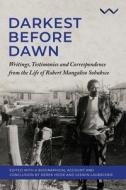 Darkest Before The Dawn di Derek Hook, Leswin Laubscher, Robert Sobukwe edito da Wits University Press