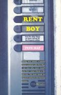 Rent Boy: How One Man Spent 20 Years Falling Off the Property Ladder di Pete May edito da Mainstream Publishing Company