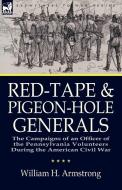 Red-Tape and Pigeon-Hole Generals di William H. Armstrong edito da LEONAUR