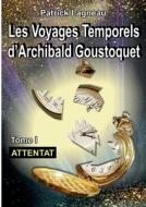 Les aventures d'Archibald Goustoquet - Tome I di Patrick Lagneau edito da Books on Demand