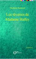 Les rêveries de Madame Halley di Michèle Ramond edito da Editions Orizons