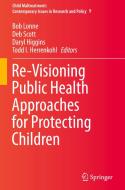Re-Visioning Public Health Approaches for Protecting Children edito da Springer-Verlag GmbH