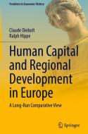 Human Capital and Regional Development in Europe di Ralph Hippe, Claude Diebolt edito da Springer International Publishing