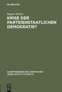 Krise der parteienstaatlichen Demokratie? di Rupert Scholz edito da De Gruyter