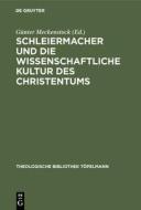 Schleiermacher und die wissenschaftliche Kultur des Christentums edito da De Gruyter
