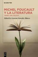 Michel Foucault y la literatura edito da De Gruyter