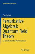 Perturbative Algebraic Quantum Field Theory di Kasia Rejzner edito da Springer International Publishing