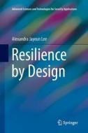 Resilience by Design di Alexandra Jayeun Lee edito da Springer International Publishing