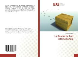 La Bourse de Fret internationale di Brahim Chichaoui edito da Editions universitaires europeennes EUE
