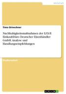 Nachhaltigkeitsmaßnahmen der E/D/E Einkaufsbüro Deutscher Eisenhändler GmbH. Analyse und Handlungsempfehlungen di Timo Drieschner edito da GRIN Verlag