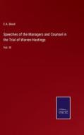 Speeches of the Managers and Counsel in the Trial of Warren Hastings di E. A. Bond edito da Salzwasser-Verlag
