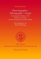 Historiographie - Ethnographie - Utopie. Gesammelte Schriften di Reinhold Bichler edito da Harrassowitz Verlag