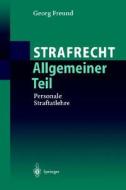 Strafrecht Allgemeiner Teil: Personale Straftatlehre di Georg Freund edito da Springer