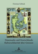Dänemarks und Deutschlands Kultursolidarität über Grenzen di Christian Gellinek edito da Lang, Peter GmbH