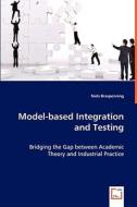 Model-based Integration and Testing di Niels Braspenning edito da VDM Verlag