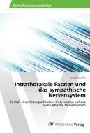 Intrathorakale Faszien und das sympathische Nervensystem di Sascha Leuffen edito da AV Akademikerverlag