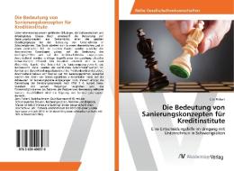 Die Bedeutung von Sanierungskonzepten für Kreditinstitute di Jens Pickert edito da AV Akademikerverlag