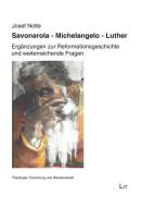 Savonarola. Michelangelo. Luther di Josef Nolte edito da Lit Verlag